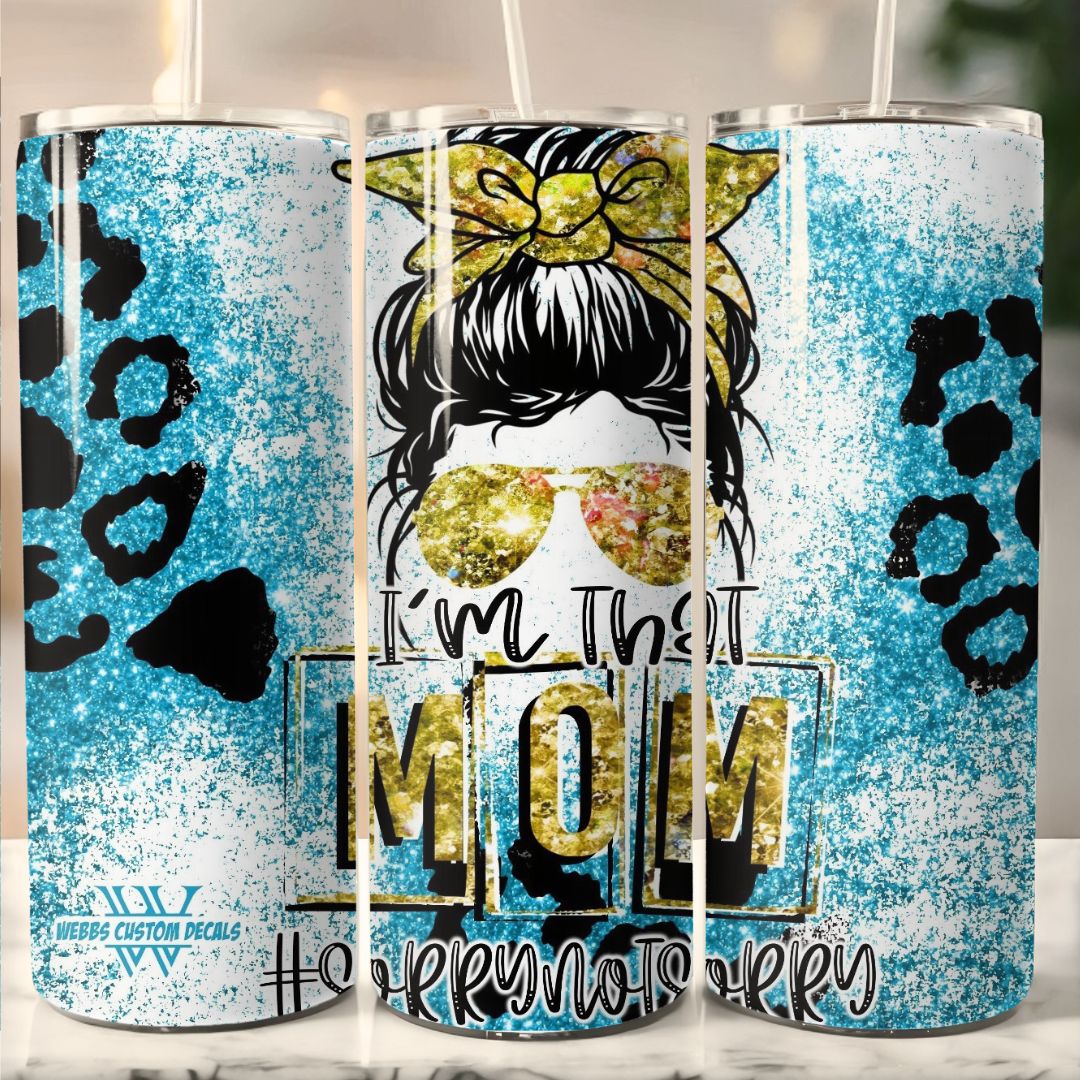 20-Ounce 'I'm That Mom' Tumbler: Embrace the Messy Bun and Leopard Print, Sorry Not Sorry
