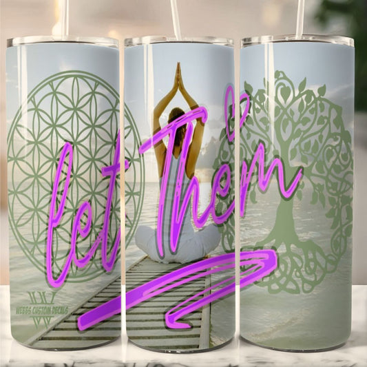"Let Them," 20-Ounce Tumbler - Embrace Serenity and Life's Essence