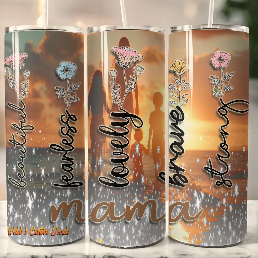 Limited Edition Handcrafted Beautiful Fearless Lovely Brave Strong Mama 20-Ounce Tumbler