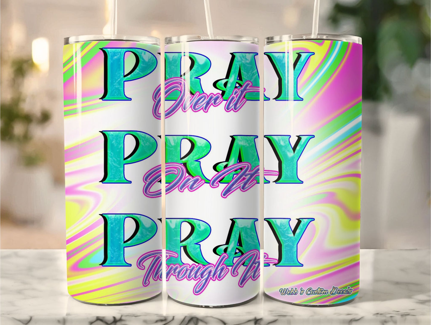 Spring Refresh Tumbler Bright Color Design  Pray Over It, Pray On It, Pray Through It  Order Now!