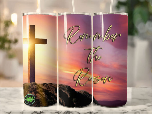 Remember the Reason Tumbler 20 oz Stainless Steel Cross and Sunset Design  Commemorate Easter  Order Now!