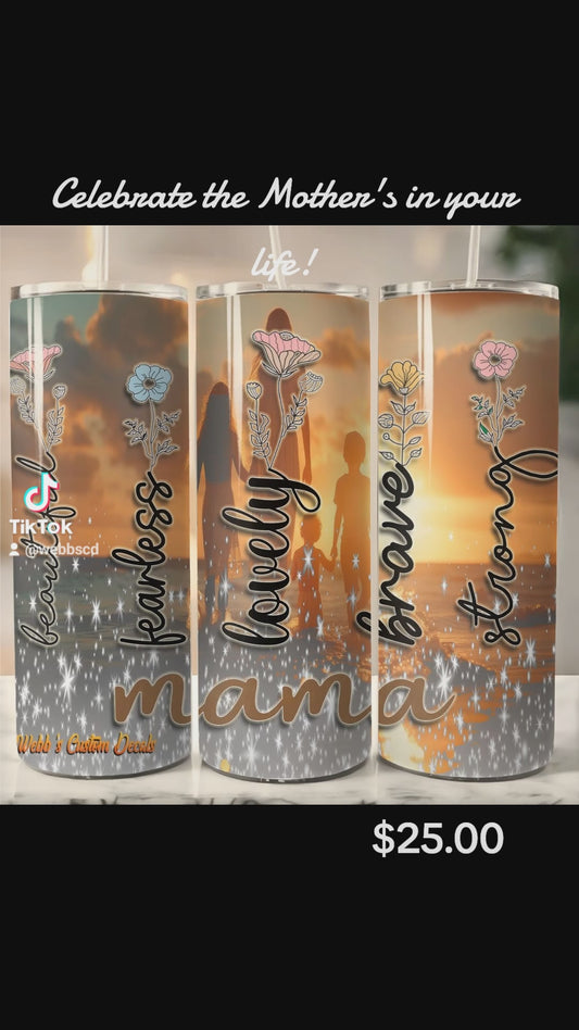 Limited Edition Handcrafted Beautiful Fearless Lovely Brave Strong Mama 20-Ounce Tumbler