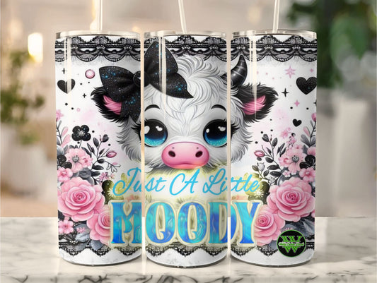 Adorable cow design, A little Moody 20 ounce stainless steel tumbler